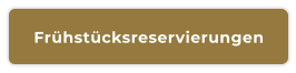 Frühstücksreservierungen